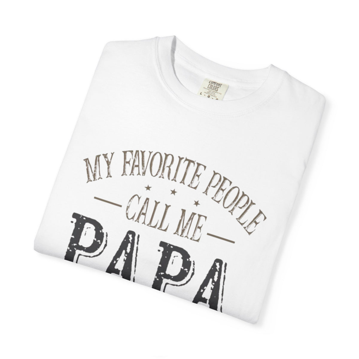 Papa T-Shirt – “My Favorite People Call Me Papa” Vintage Dad Tee