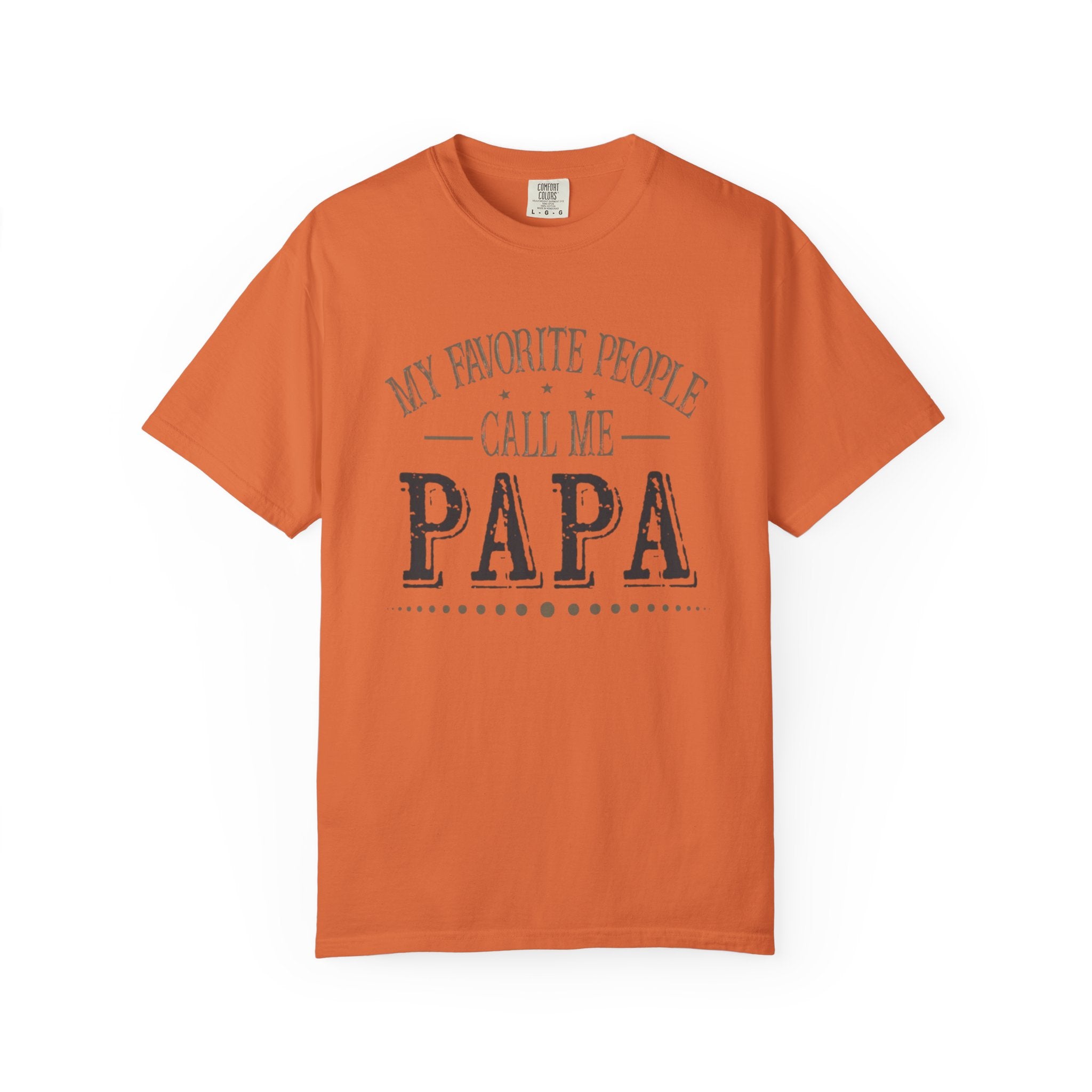 Papa T-Shirt – “My Favorite People Call Me Papa” Vintage Dad Tee