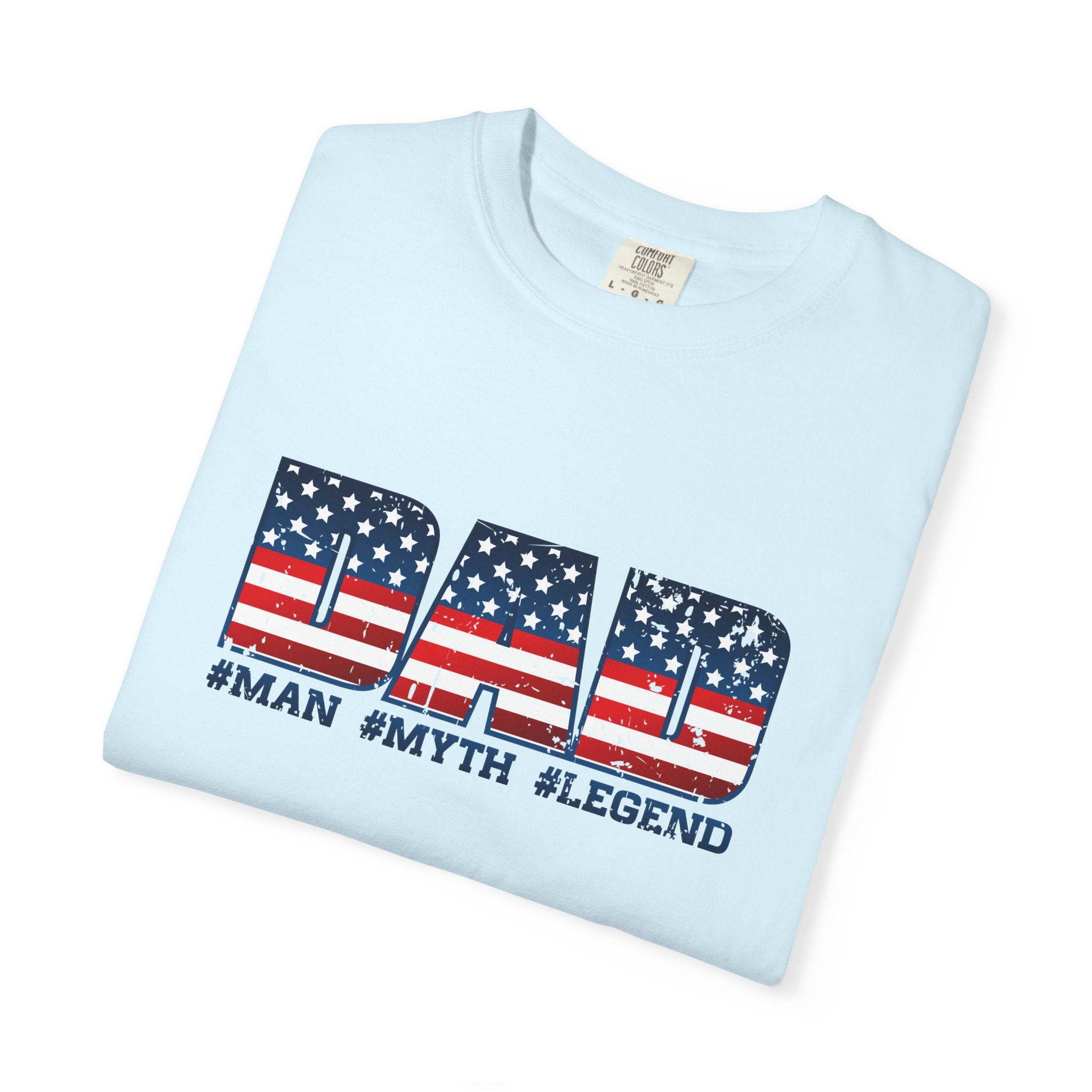 Dad Patriotic T-Shirt - "DAD" American Flag Design (#Man #Myth #Legend)