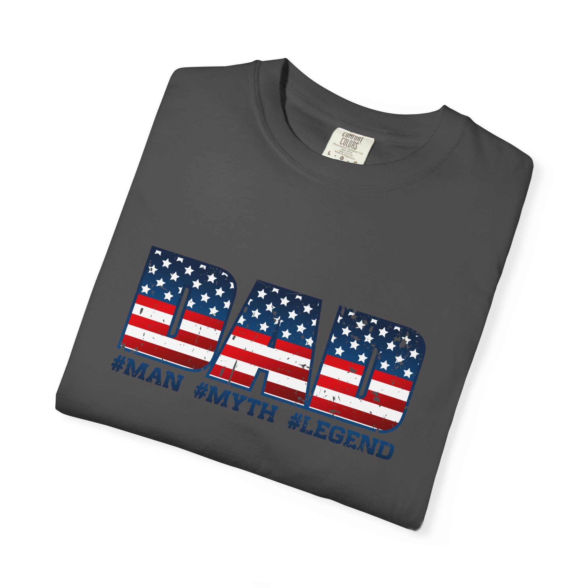 Dad Patriotic T-Shirt - "DAD" American Flag Design (#Man #Myth #Legend)