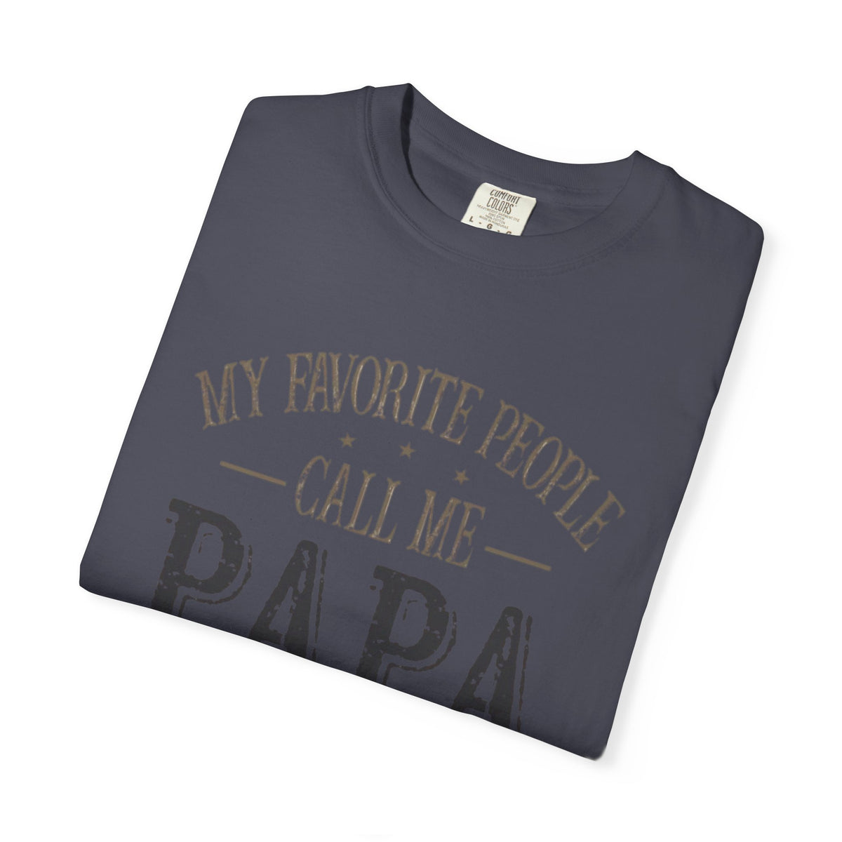 Papa T-Shirt – “My Favorite People Call Me Papa” Vintage Dad Tee