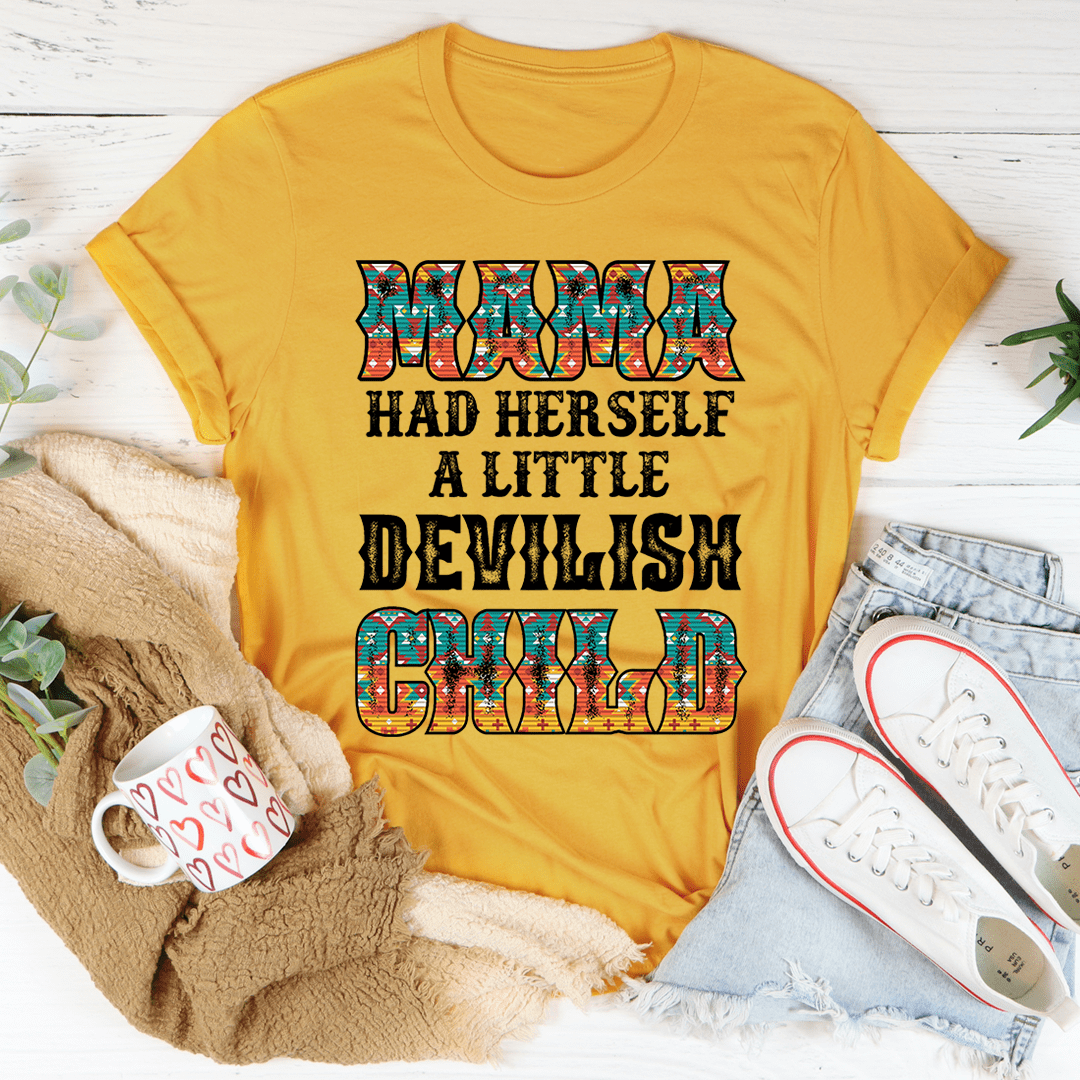 Mama Had Herself A Little Devilish Child T-Shirt in 100% soft cotton with digitally printed graphic
